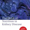 Handbook Of Nutrition In Kidney Disease (Oxford Clinical Practice), 1E