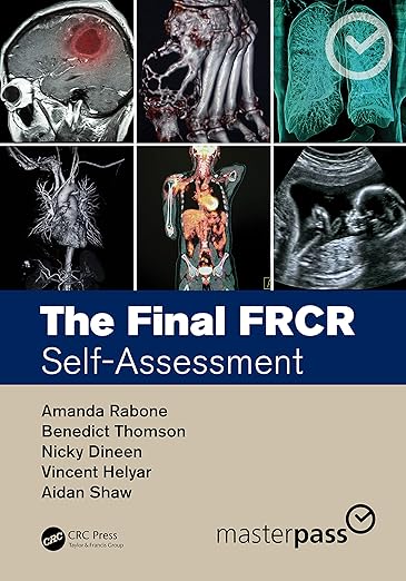 The Final FRCR: Self-Assessment (MasterPass) RS