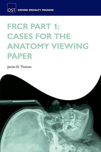 FRCR Part 1: Cases for the anatomy viewing RS