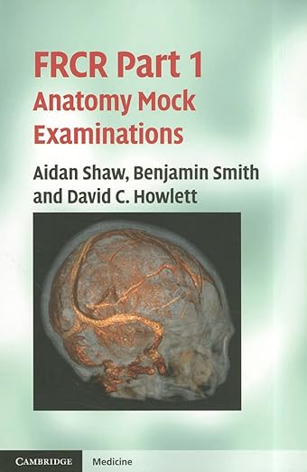 FRCR Part 1 Anatomy Mock Examinations RS