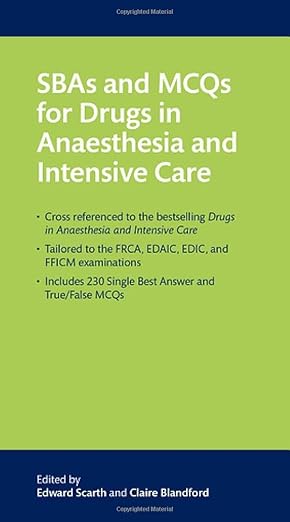 SBAs and MCQs for Drugs in Anaesthesia and Intensive Care