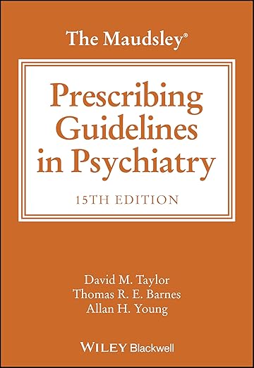 The Maudsley Prescribing Guidelines in Psychiatry (The Maudsley Prescribing Guidelines Series) 15th Edition - RS