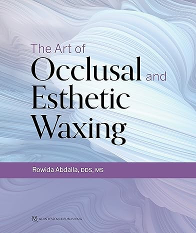 The Art of Occlusal and Esthetic Waxing