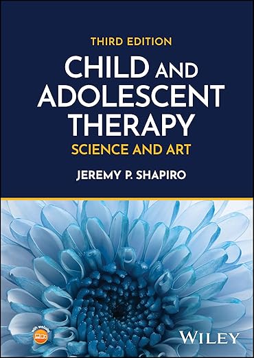 Child and Adolescent Therapy: Science and Art 3rd Edition