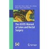 The Ascrs Manual Of Colon And Rectal Surgery