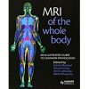 Mri Of The Whole Body: An Illustrated Guide For Common Pathologies